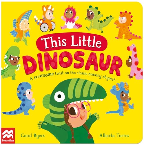 This Little Dinosaur: A Roarsome Twist on the Classic Nursery Rhyme! von Macmillan Children's Books